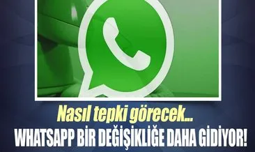Whatsapp bir değişikliğe daha gidiyor