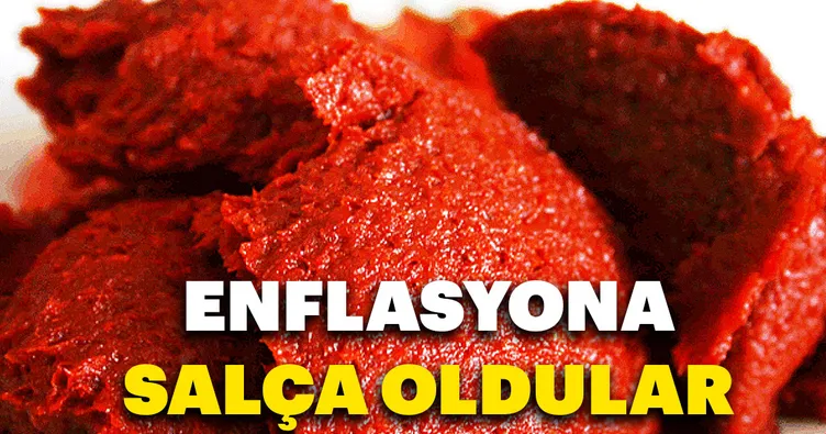 Enflasyona salça oldular