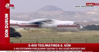 S-400 teslimatının 6. gününde Rus kargo uçakları Ankara Mürted’e inmeye devam ediyor