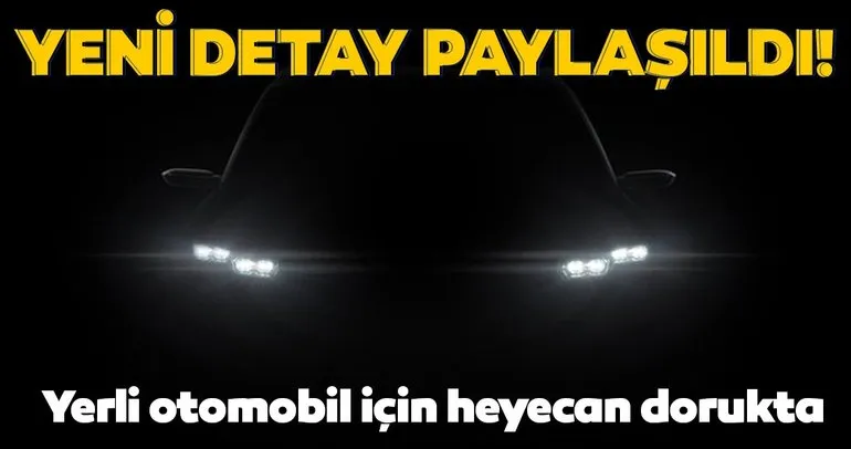 Son dakika haberi: Yerli otomobil için heyecan dorukta! Yeni fotoğraf paylaşıldı