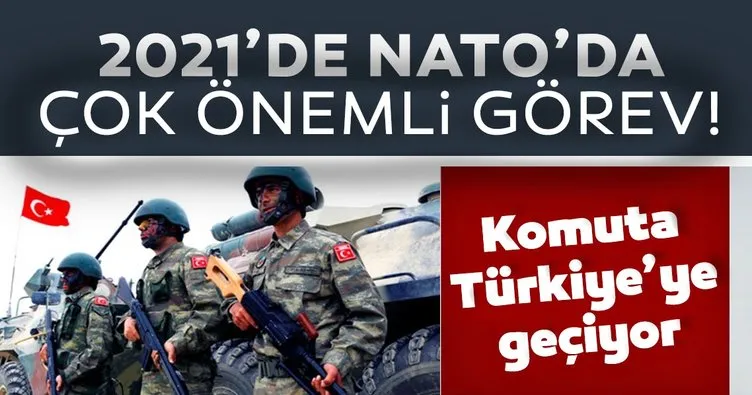 SON DAKİKA! 2021’de NATO’da çok önemli görev: Komuta Türkiye’ye geçiyor