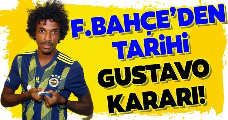 Fenerbahçe’den tarihi Gustavo kararı!