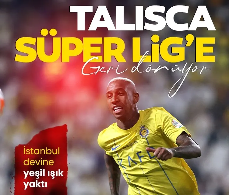 Talisca Süper Lig’e geri dönüyor!