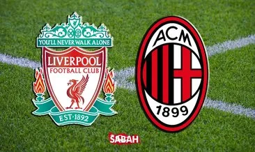 Liverpool Milan maçı canlı izle! Şampiyonlar Ligi Liverpool AC Milan maçı canlı yayın kanalı izle!