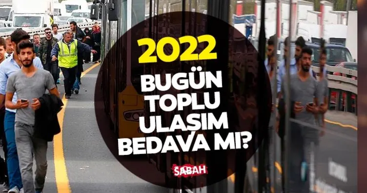 Bugün toplu taşıma ücretsiz mi, bedava mı? AYT 19 Haziran 2022 YKS sınav günü otobüs, metrobüs, metro, Marmaray, tramvay bedava mı ücretsiz mi oldu?