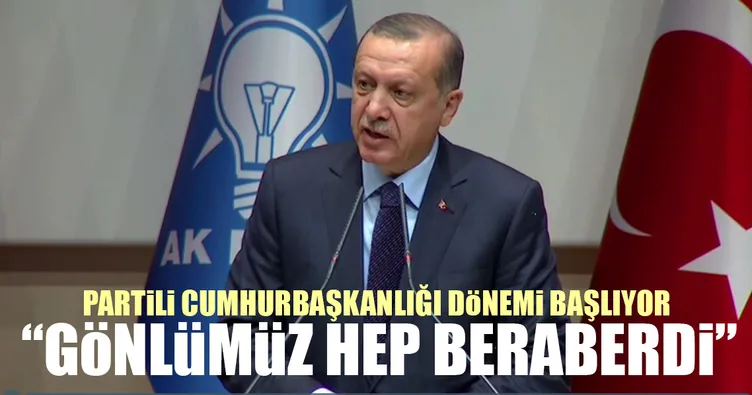 Cumhurbaşkanı Erdoğan: Gönlümüz hep beraberdi
