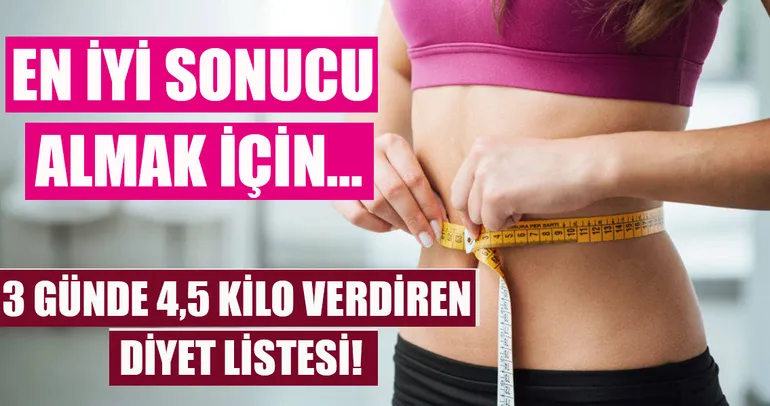 3 günde 4,5 kilo verdiren diyet listesi
