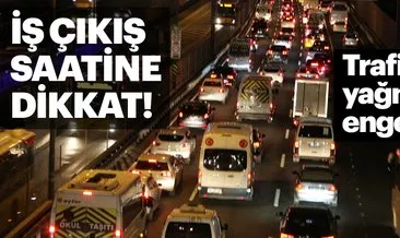 İstanbul’da iş çıkışı trafiğe dikkat!