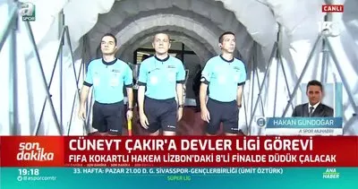 Cüneyt Çakır’a Şampiyonlar Ligi görevi