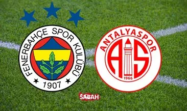 Fenerbahçe Antalyaspor maçı canlı izle! Süper Lig Fenerbahçe Antalyaspor maçı canlı yayın kanalı izle