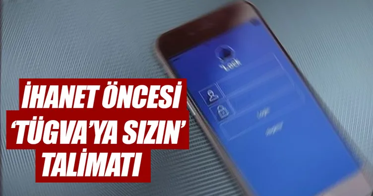 İhanet öncesi ‘TÜGVA’ya sızın’ talimatı