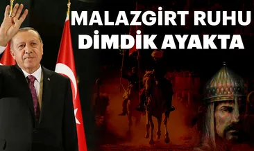 Malazgirt ruhu dimdik ayakta