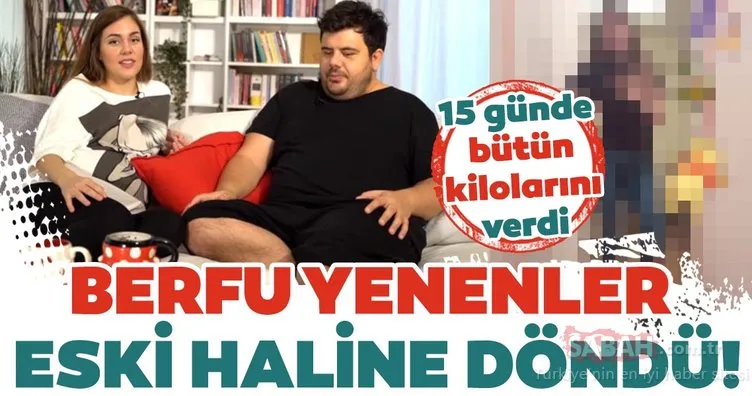 Berfu Yenenler 15 günde bütün kilolarını verdi! Berfu Yenenler eski haline döndü!