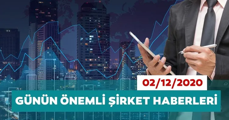 Borsa İstanbul’da günün öne çıkan şirket haberleri ve tavsiyeleri 02/12/2020