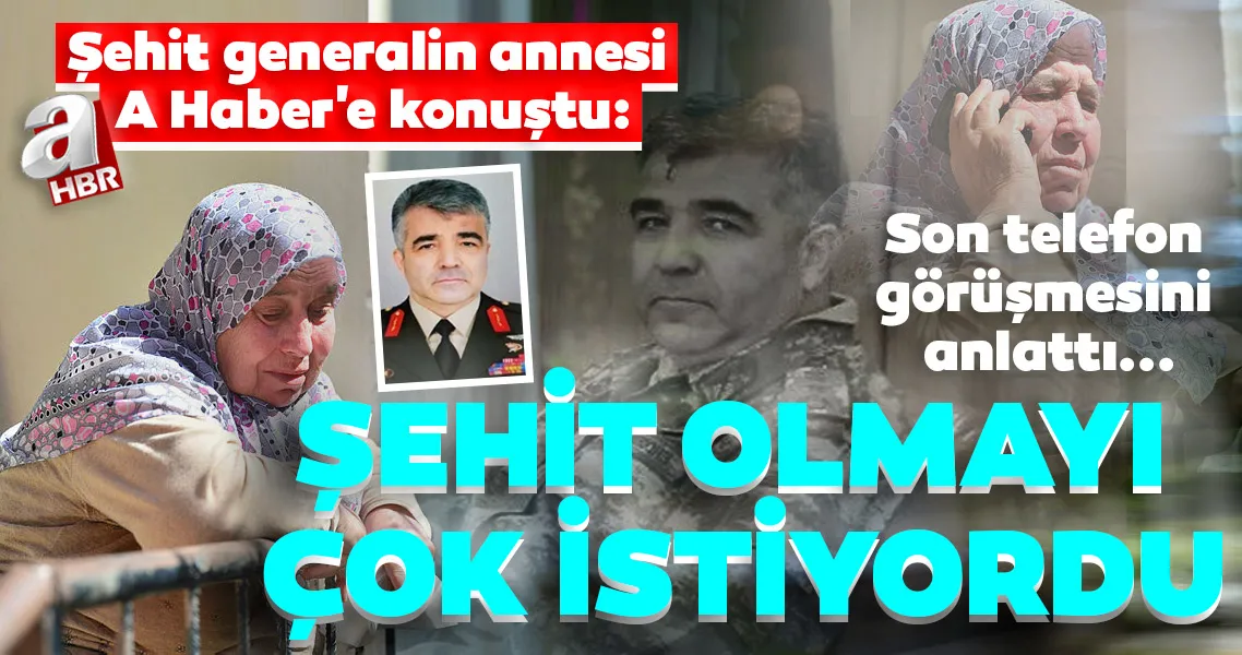 Son dakika: Şehit Tuğgeneral Sezgin Erdoğan'ın annesi A Haber'e konuştu: 'İyi misin' deyince, 'İyi olsam şehit olurum' derdi