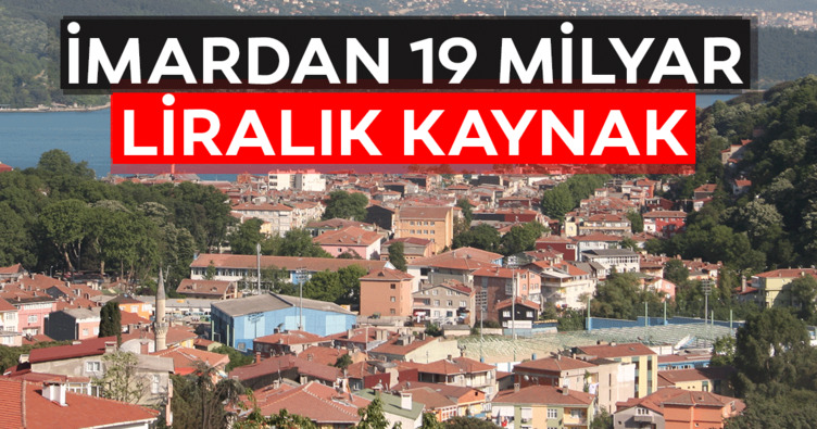İmardan 19 milyar liralık kaynak