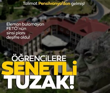 FETÖ’den üniversite öğrencilerine tuzak: Senet imzalatıp…