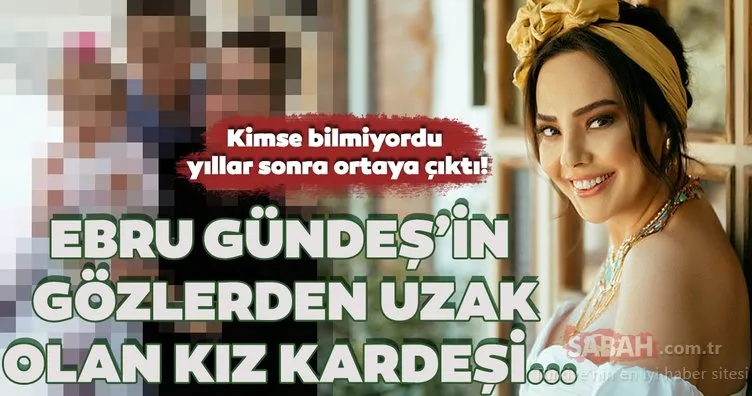 Ünlü şarkıcı Ebru Gündeş’in kız kardeşi Aslıhan Gündeş Akça’yı gören şoke oldu! Birçok kişi bilmiyordu yıllar sonra ortaya çıktı!