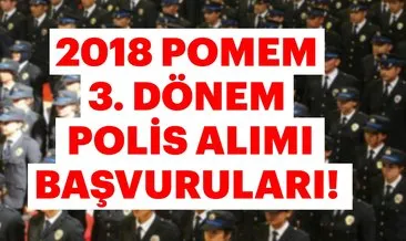 Polis Akademisi 23. Dönem POMEM başvuruları başladı! 2018 EGM ile POMEM başvuru şartları neler? Polislik başvurusu...