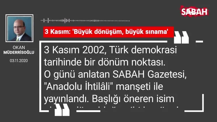 Okan Müderrisoğlu | 3 Kasım: ‘Büyük dönüşüm, büyük sınama’
