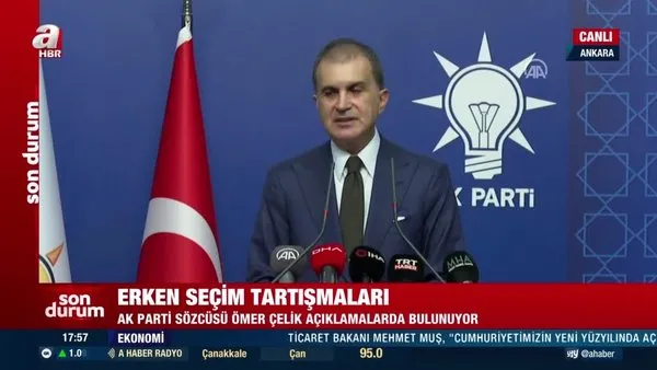AK Parti Sözcüsü Ömer Çelik'ten erken seçim tarihi açıklaması | Video