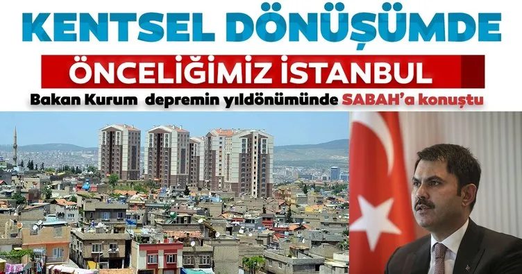 Murat Kurum: Kentsel dönüşümde önceliğimiz İstanbul