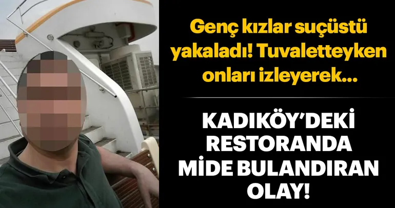 Kadıköy’de restoranda iğrenç olay!