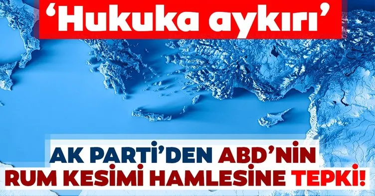 Son dakika: AK Parti’den ABD’ye Doğu Akdeniz tepkisi!