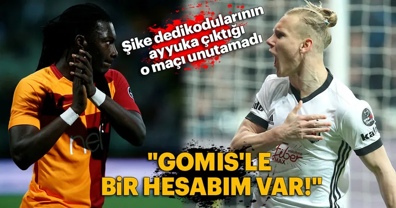 Vida: Gomis’le bir hesabım var!