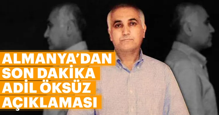 Almanya'dan son dakika Adil Öksüz açıklaması