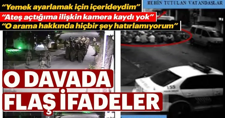 Çengelköy ve Kuleli’deki darbe girişimi davasında flaş ifadeler