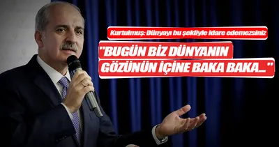 Numan Kurtulmuş’tan önemli açıklamalar