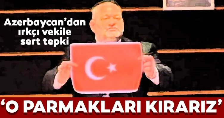 Türk bayrağı yırtan Yunan vekile Azerbaycan’dan tepki: O parmakları kırarız