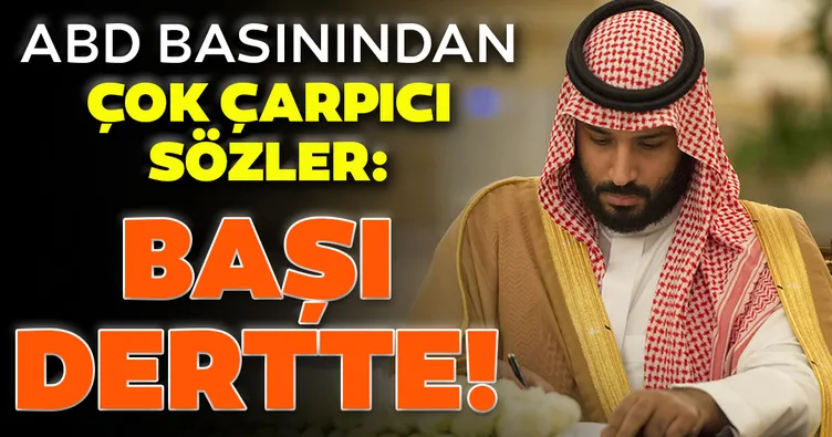 ABD basınından çarpıcı sözler: Prens Selman’ın başı dertte, köşeye sıkıştı...