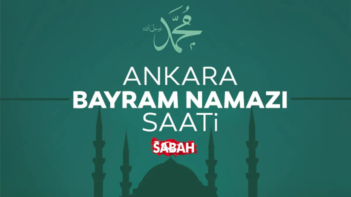 Ankara'da bayram namazı saat kaçta? 2026 Diyanet ile Ankara bayram namazı saati