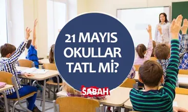 21 MAYIS BUGÜN OKULLAR TATİL Mİ? Milli yas sebebiyle okullar tatil olur mu, valilikten açıklama geldi mi? İşte okulların son durumu