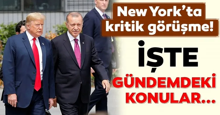 New York’ta kritik görüşme! Başkan Erdoğan ve Trump’ın gündemindeki konular...