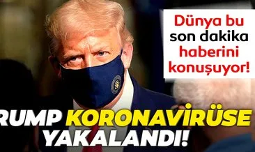 Dünya bu SON DAKİKA HABERİ ile çalkalanıyor! ABD Başkanı Donald Trump ve eşi Melenia Trump’ın koronavirüs testleri pozitif çıktı!