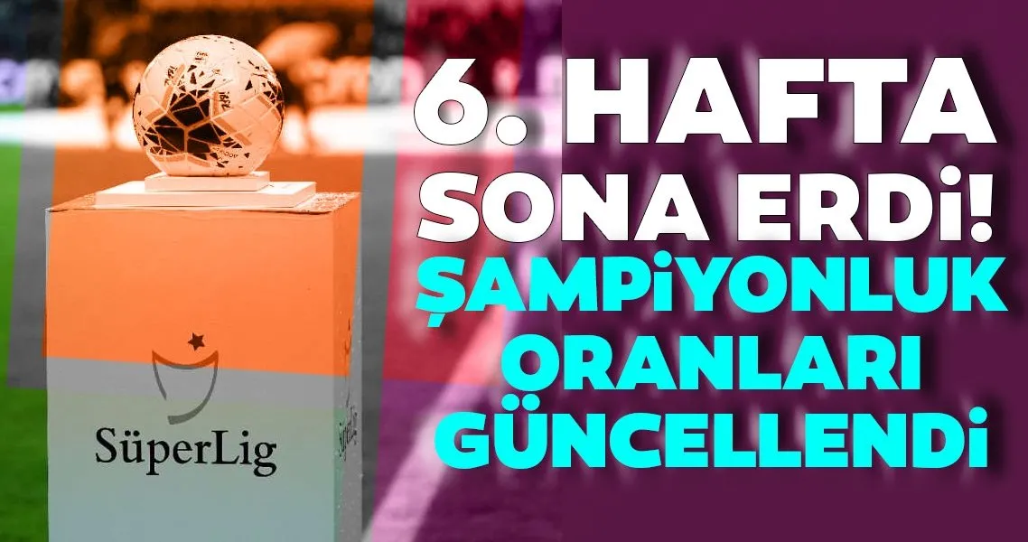 Super Lig De Sampiyonluk Oranlari Guncellendi Spor Haberleri