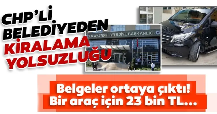 Son dakika: CHP'li belediyeden kiralama yolsuzluğu! Belgeler ortaya çıktı! Bir araç için 23 bin TL...