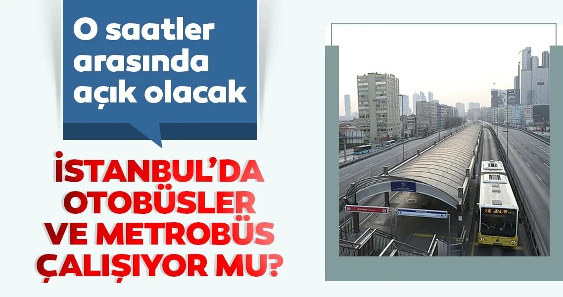 Metrobus Otobusler Marmaray Vapur Ve Metrolar Calisiyor Mu Sokaga Cikma Yasagindan Muaf Olanlar Icin Toplu Ulasim Var Mi Son Dakika Haberler