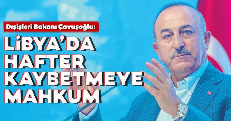 Libya’da Hafter kaybetmeye mahkum