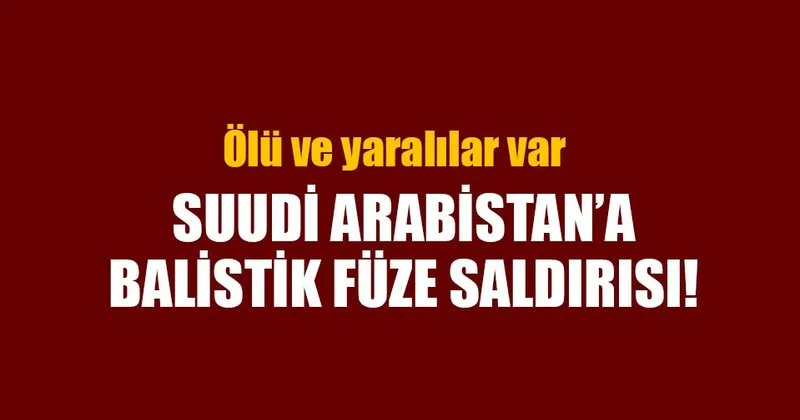 Suudi Arabistan'a yönelik balistik füze saldırısı