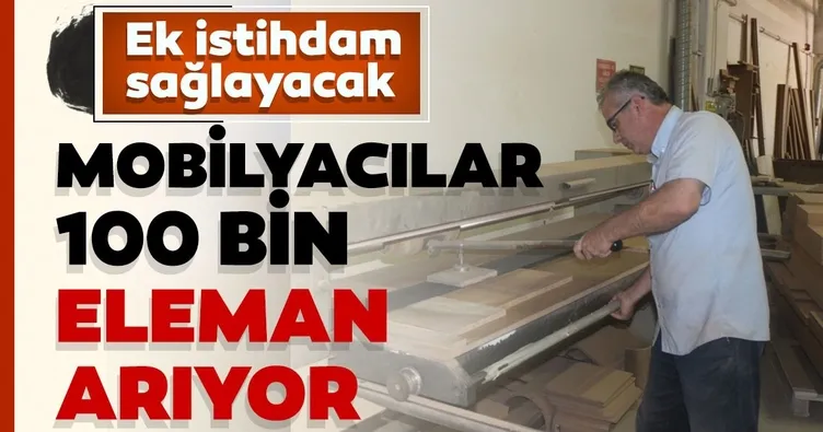 Mobilyacılar 100 bin eleman arıyor