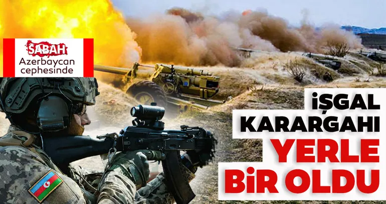 Son dakika haberi: İşgal karargâhı yerle bir edildi! Dağlık Karabağ’a özgürlük operasyonunda ilerleyiş sürüyor...