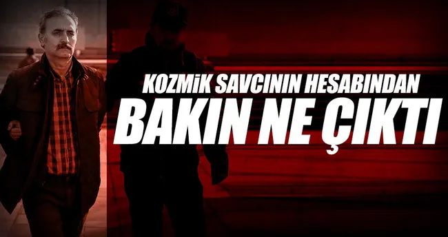 Kozmik savcının hesabından bakın ne çıktı