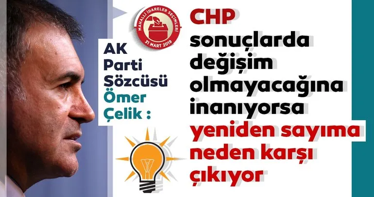 Son Dakika: AK Parti Sözcüsü Ömer Çelik’ten flaş yerel seçim açıklaması