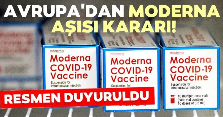 Son dakika haberi: Avrupa İlaç Ajansı’ndan Moderna aşısı kararı