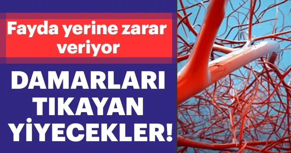 Damarlari Tikayan Yiyecekler Saglik Haberleri