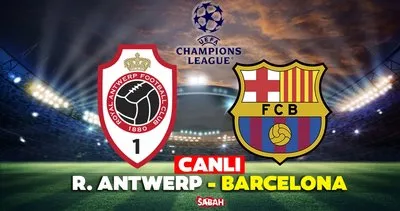 Royal Antwerp Barcelona maçı CANLI İZLE! Şampiyonlar Ligi Royal Antwerp Barcelona maçı Exxen canlı yayın izle